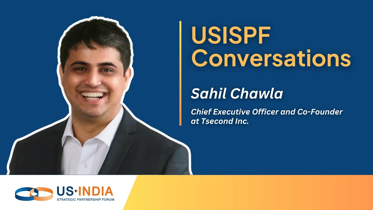 USISPF Conversations: Sahil, Chawla, Co-Founder and CEO, T-Second Inc Speaks “AI”–America and India