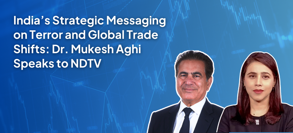 Dr. Mukesh Aghi Speaks to NDTV | India’s Strategic Messaging on Terror and Global Trade Shifts