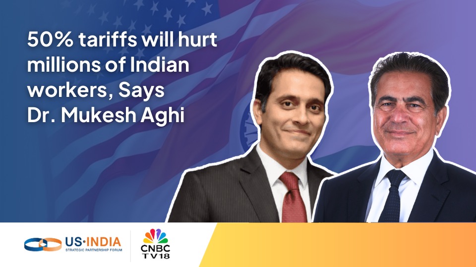 50% tariffs will hurt millions of Indian workers Says Dr. Mukesh Aghi