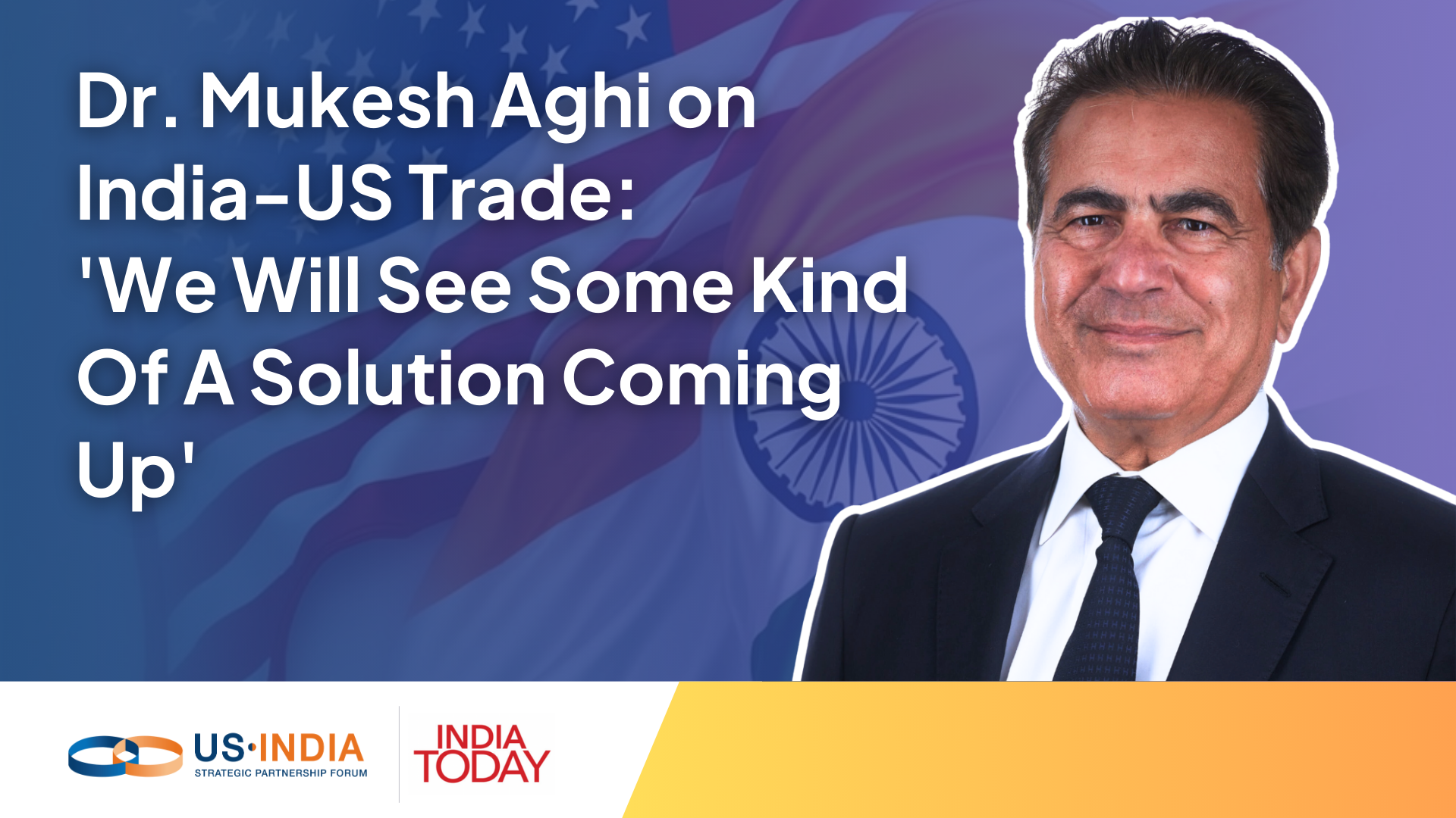 Mukesh Aghi on US-India Trade: 'We will see some kind of a solution coming up'